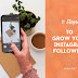 How to Grow Instagram Followers Organically in 11 Steps
