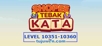 tebak-kata-shopee-level-10356-10357-10358-10359-10360-10351-10352-10353-10354-10355
