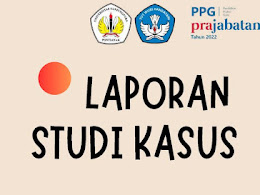 Unduh Format Laporan Studi Kasus PPG Prajabatan 