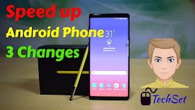 3 Changes To Speed Up Your Android Phone-2019