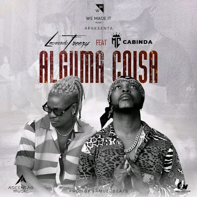 Leonardo Freezy - Alguma Coisa (feat. MC Cabinda)