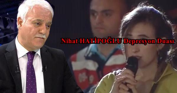 Nihat HATİPOĞLU Depresyon Duası
