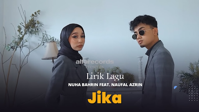 Lirik Jika - Nuha Bahrin Feat. Naufal Azrin