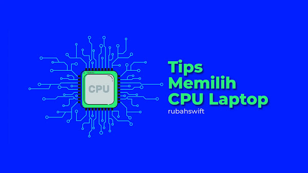 Tips Memilih CPU Laptop sesuai Kebutuhan