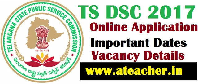 Telangana DSC 2017 SGT Online Application Link in TSPSC Official Website.TS TRT 2017 Teachers Recruitment Test 2017 SGT,SA,LP,PET,PD Online Applications,Eligibility Criteria,Age Relaxation,Vacancies,Roaster Caste Community Gender wise Subject wise Medium wise management ZP/Municipal/Government wise vacancies,District Wise Online Applicants for DSC 2017 Teachers Selection Exam,Download PDF file of Online Application,TSPSC DSC-2017 Exam Notification,Telangana TSPSC Online Application Form Submission for TS DSC TRT 2017 SGT SA LP PET @tspsc.gov.in. How to Apply for TS DSC TRT 2017,TS DSC TRT 2017 Online Application Form Submission @tspsc.gov.in.DSC TRT Telangana Teachers Recruitment Test Notification for SGT SA LP PET Vacancies,TSPSC Directrecruitment tspsc.gov.in Online Application Form,S TRT(DSC) 2017 SGT/SA/LP/PET/PD Online application Form Download.