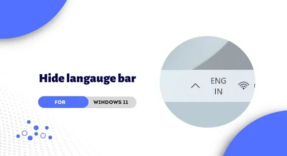 كيفية إخفاء شريط اللغة من شريط مهام  Windows 11, 10