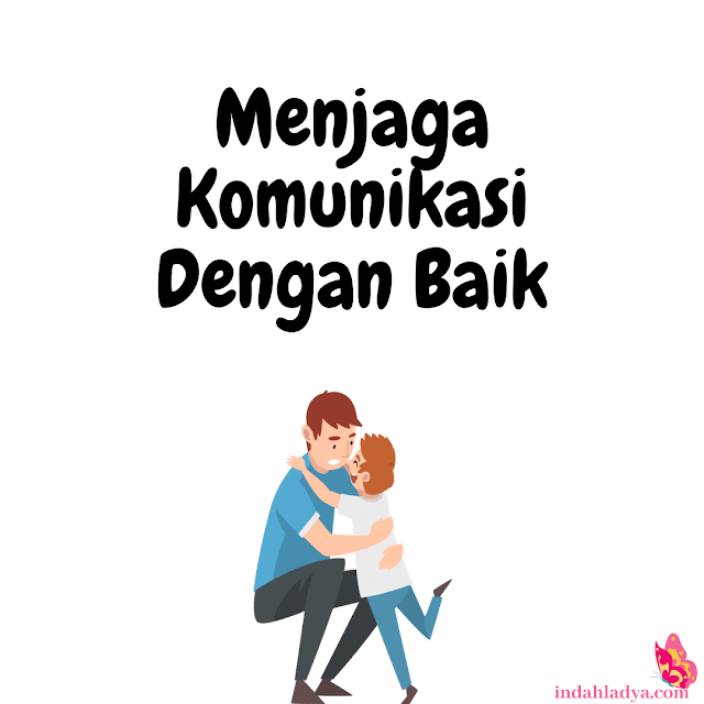 Menjaga Komunikasi Dengan Baik