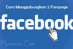 
    Cara menggabungkan 2 Fanspage Facebook menjadi 1 dengan mudah  