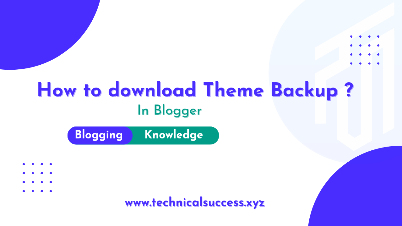 How to download blogger Theme Backup ?