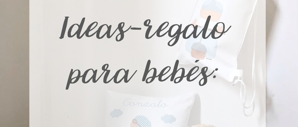 IDEAS-REGALO PARA BEBÉS , nacimientos y canastillas personalizadas