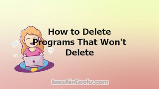 How to Delete Programs That Won't Delete