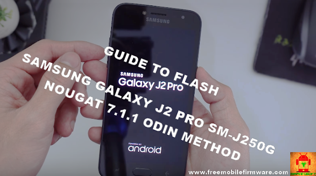 Guide To Flash Samsung Galaxy J2 Pro SM-J250G Nougat 7.1.1