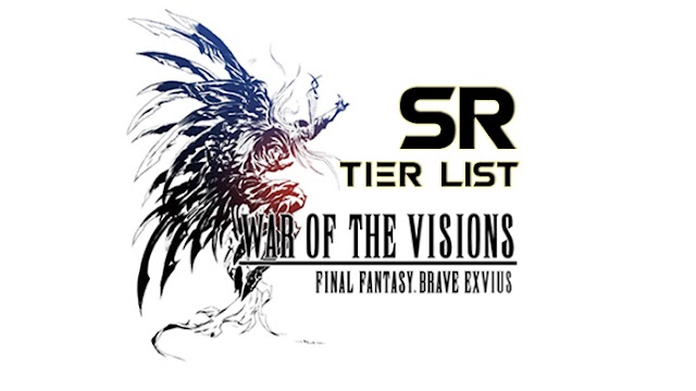 [wotvffbe] War of the Visions: Final Fantasy Brave Exvius Tier list SR