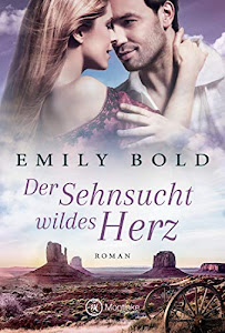 Der Sehnsucht wildes Herz (Historical Romance 4)