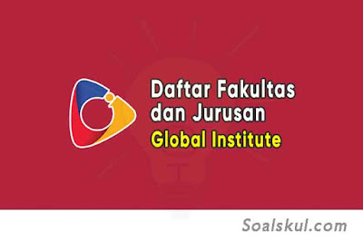 Daftar Fakultas dan Jurusan Global Institute