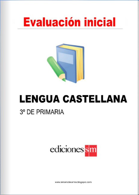 http://www.primerodecarlos.com/TERCERO_PRIMARIA/evaluacion_inicial/lengua3/Eval_inicial_lengua_3.html