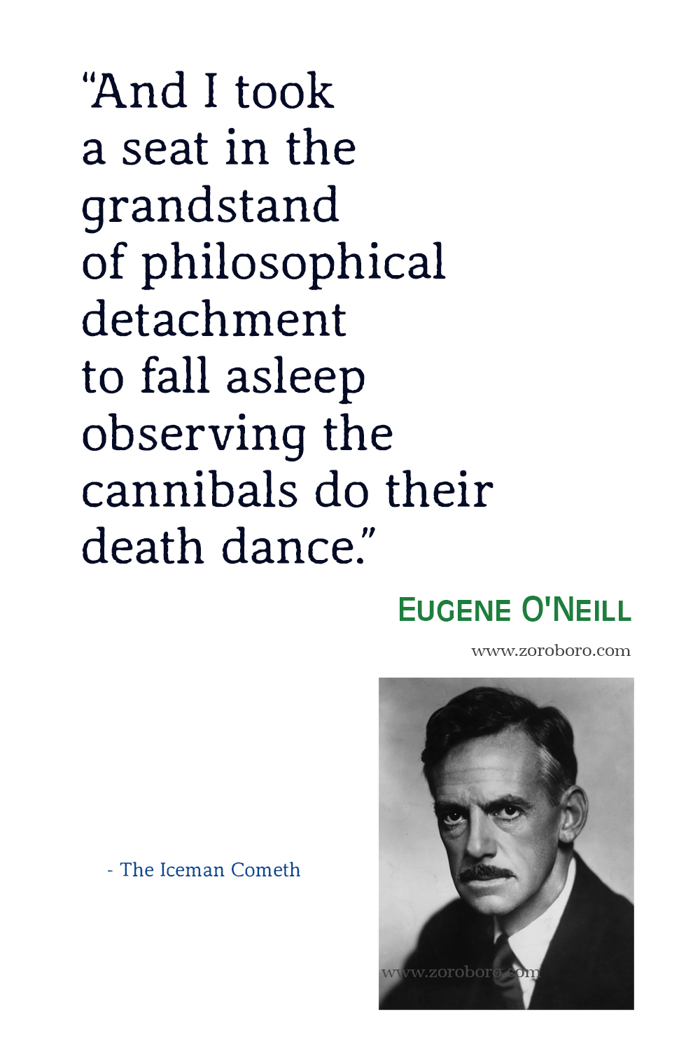 Eugene O'Neill Quotes, Eugene O'Neill Long Day's Journey into Night Quotes, Eugene O'Neill Books Quotes, Eugene O'Neill Famous Quotes.