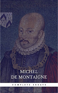 Michel de Montaigne - The Complete Essays (English Edition)