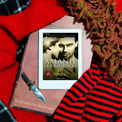 LIVRO: A IRMANDADE DA ADAGA NEGRA #6 - AMANTE CONSAGRADO - J.R Ward