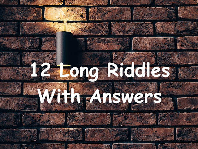 12 Long Riddles With Answers