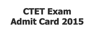 CTET Admit Card 2015 