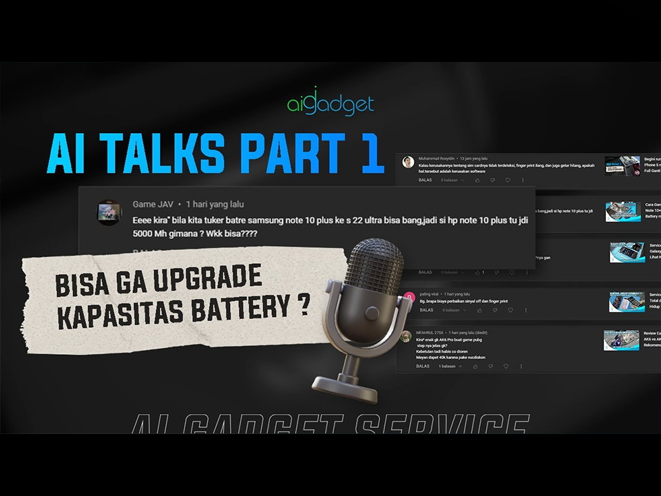 Ai Talks #1 | Upgrade Kapasitas Battery HP - ai gadget service