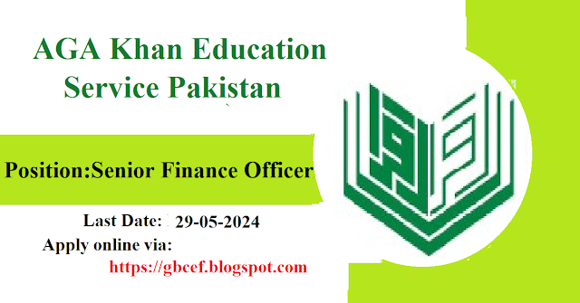  Aga Khan Education Service Pakistan Jobs-2024