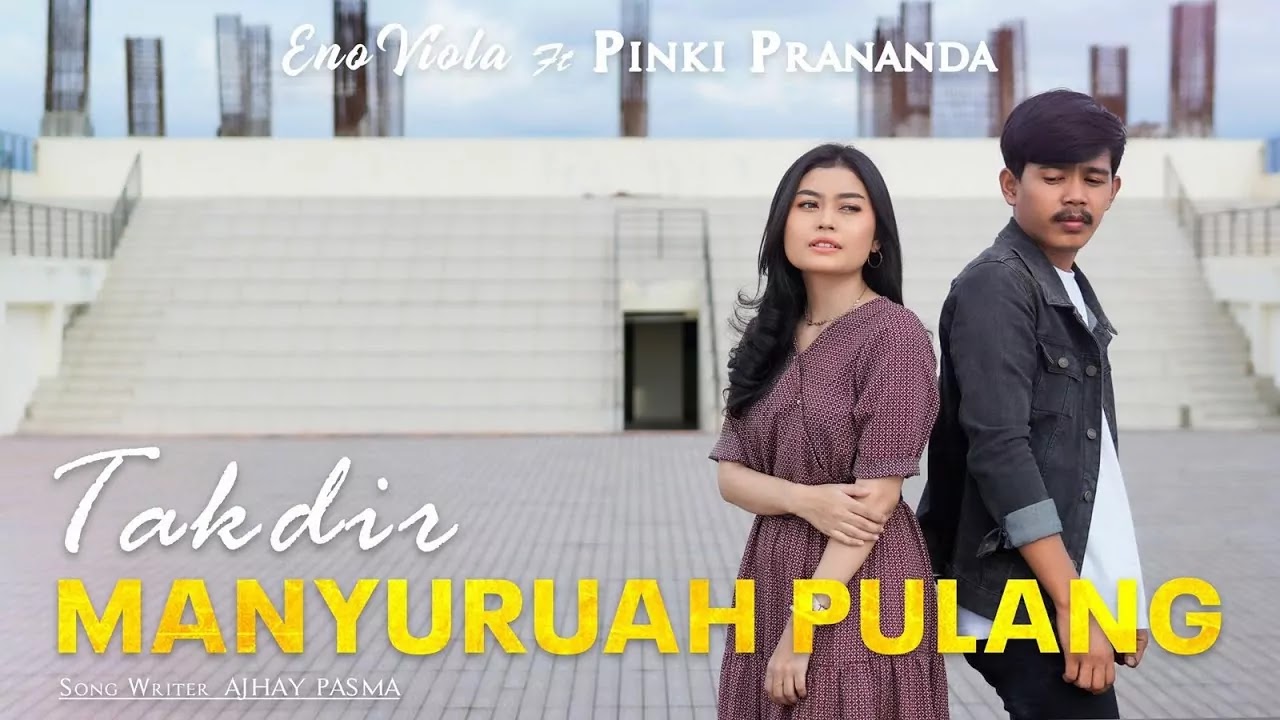 Takdir Manyuruah Pulang - Pinki Prananda & Eno Viola