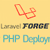 Deploy PHP Apps Easily with Laravel Forge