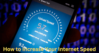 How to Increase Your Internet Speed