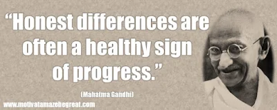 Mahatma Gandhi Inspirational Quotes Explained: “Honest differences are often a healthy sign of progress.” 