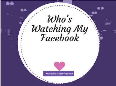 Whos Watching My Facebook