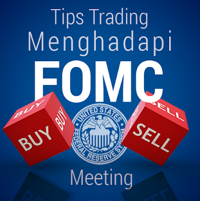 Tips Trading Menghadapi FOMC Meeting