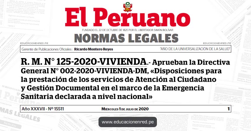 R. M. N° 125-2020-VIVIENDA.- Aprueban la Directiva General N° 002-2020-VIVIENDA-DM, «Disposiciones para la prestación de los servicios de Atención al Ciudadano y Gestión Documental en el marco de la Emergencia Sanitaria declarada a nivel nacional»