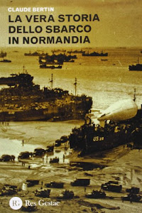 La vera storia dello sbarco in Normandia