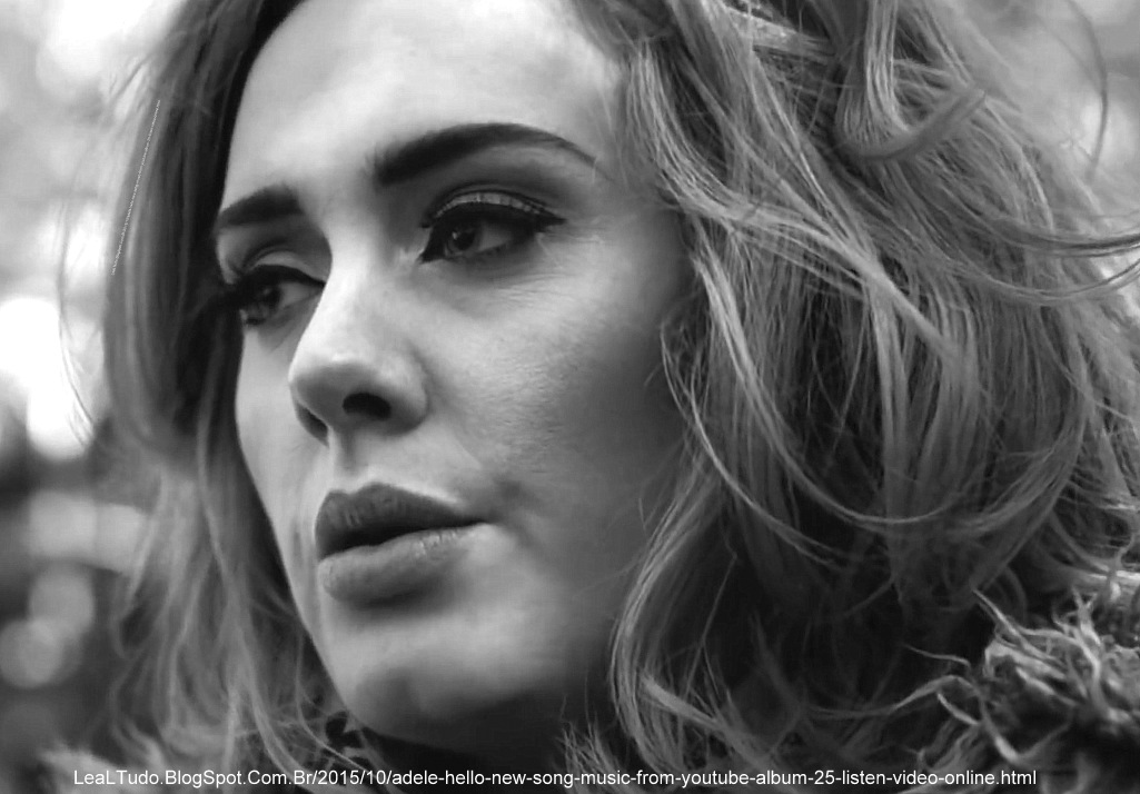 Adele - Hello New Song Music from Youtube Album 25 Listen Video Online ...