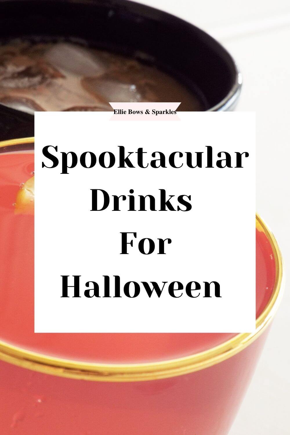 Pinterest pin, featuring close up of Six Feet Under and Halloweeni spooktacular drinks, with large white title card and bold black title reading Spooktacular Drinks For Halloween.