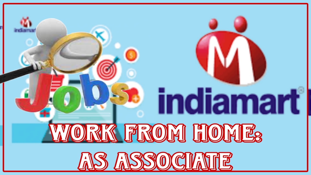 Exciting Opportunity to Work from Home: India Mart is Hiring Associates!