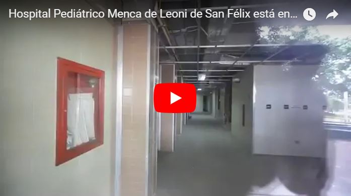 Hospital Pediátrico Menca de Leoni de San Félix está en ruinas