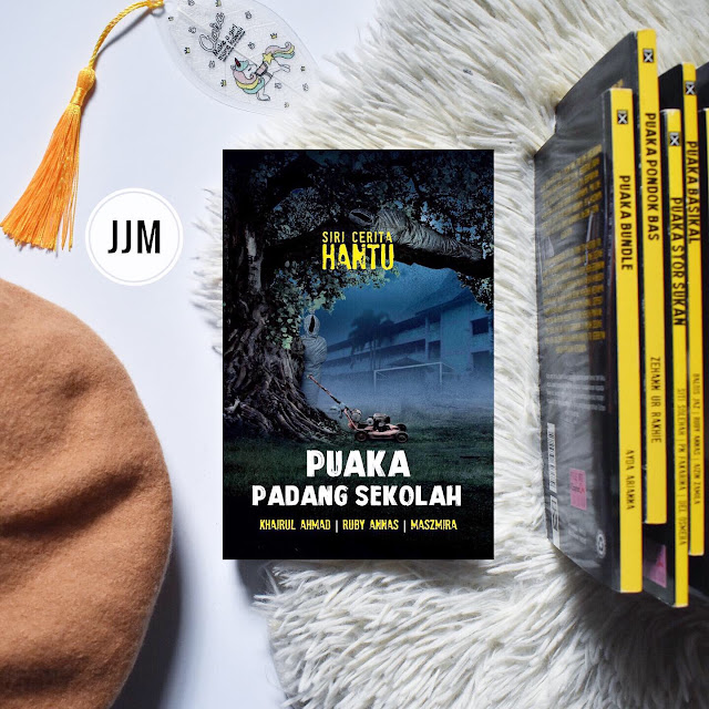 BOOK REVIEW - PUAKA PADANG SEKOLAH BY MASZMIRA, KHAIRUL AHMAD & RUBY ANNAS 