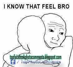 Unsociable_Some Nice Facebook English Photo Comments 2 I Know That feel Bro_Some Nice Facebook English Photo Comments 2