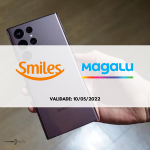 Até 16 milhas por real gasto na Magalu em celular Galaxy S22