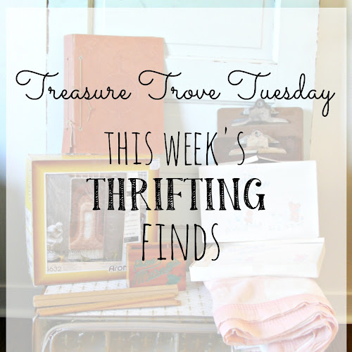 Treasure Trove Tuesday - This Week's Thrifting Finds