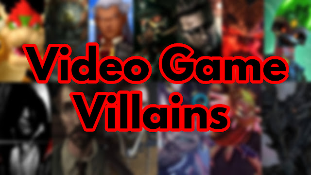 Video Game Villains (1)
