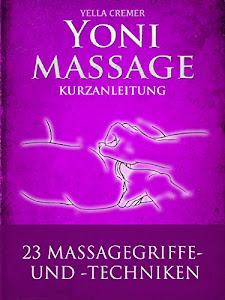 Yonimassage Kurzanleitung - 23 Massagegriffe und -techniken