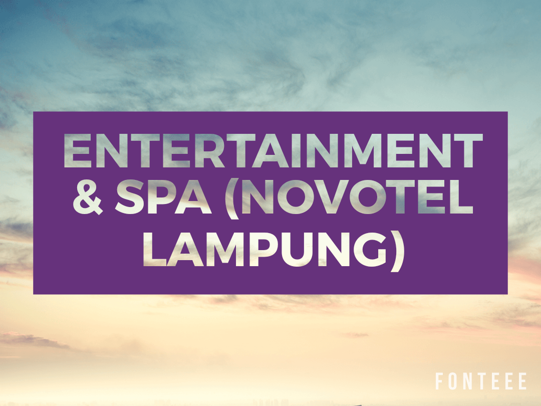 Lowongan Kerja Entertainment & Spa (Novotel Lampung)