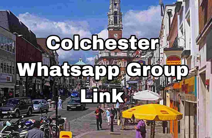 Colchester Whatsapp Group link ( Girls, Jobs, Business, News Groups )