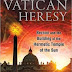 The Vatican Heresy: Bernini and the Building of the Hermetic Temple ofthe Sun