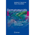 Dermatomyositis: Advances in Recognition, Understanding and Management