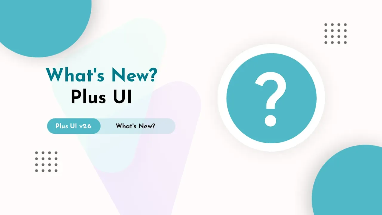 What's New in Plus UI v2.6